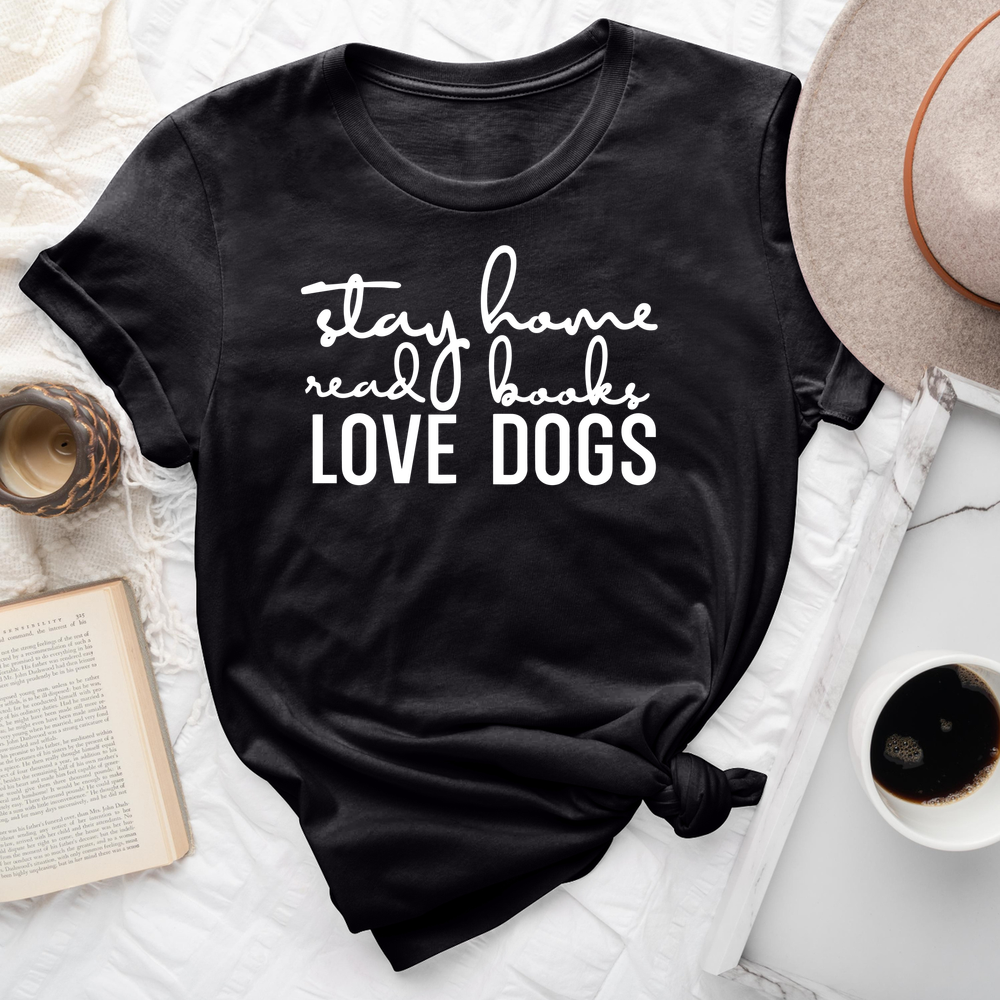 Stay Home Read Books Love Dogs Tee