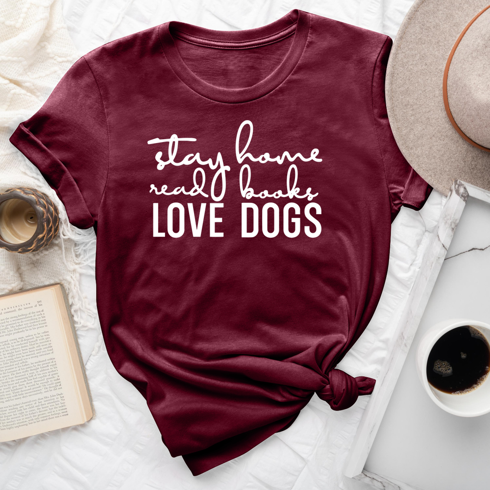 Stay Home Read Books Love Dogs Tee