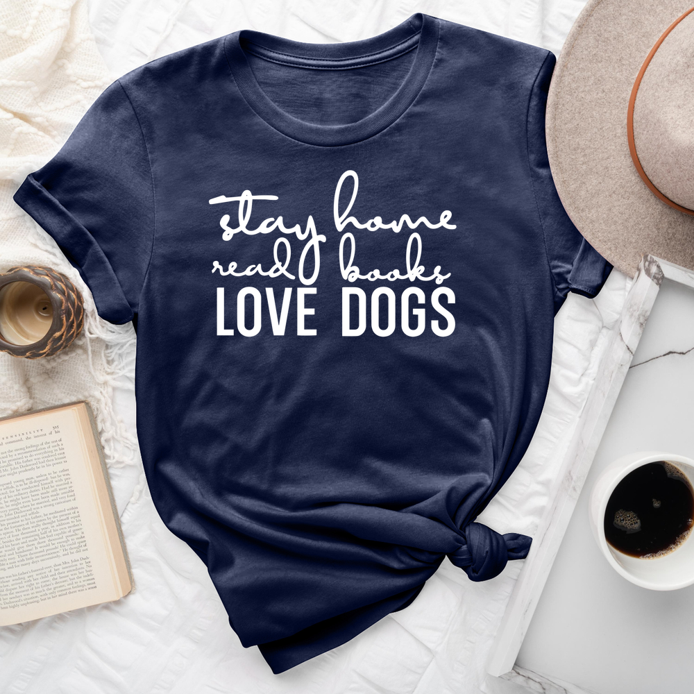 Stay Home Read Books Love Dogs Tee