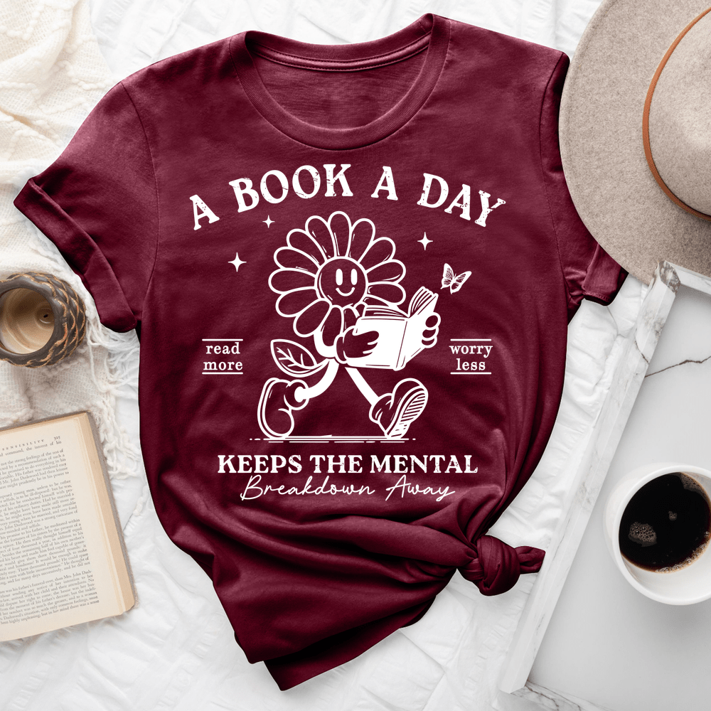 A Book A Day Keeps The Mental Breakdown Away Tee