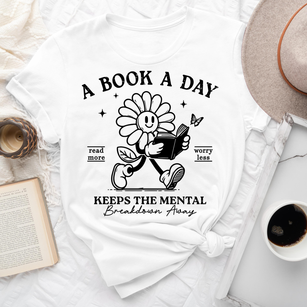 A Book A Day Keeps The Mental Breakdown Away Tee