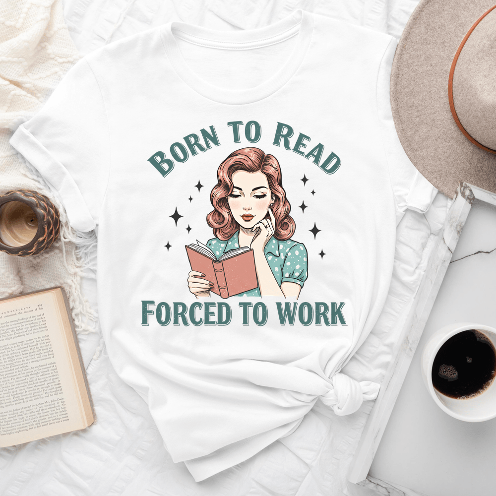 Born To Read Forced To Work Tee