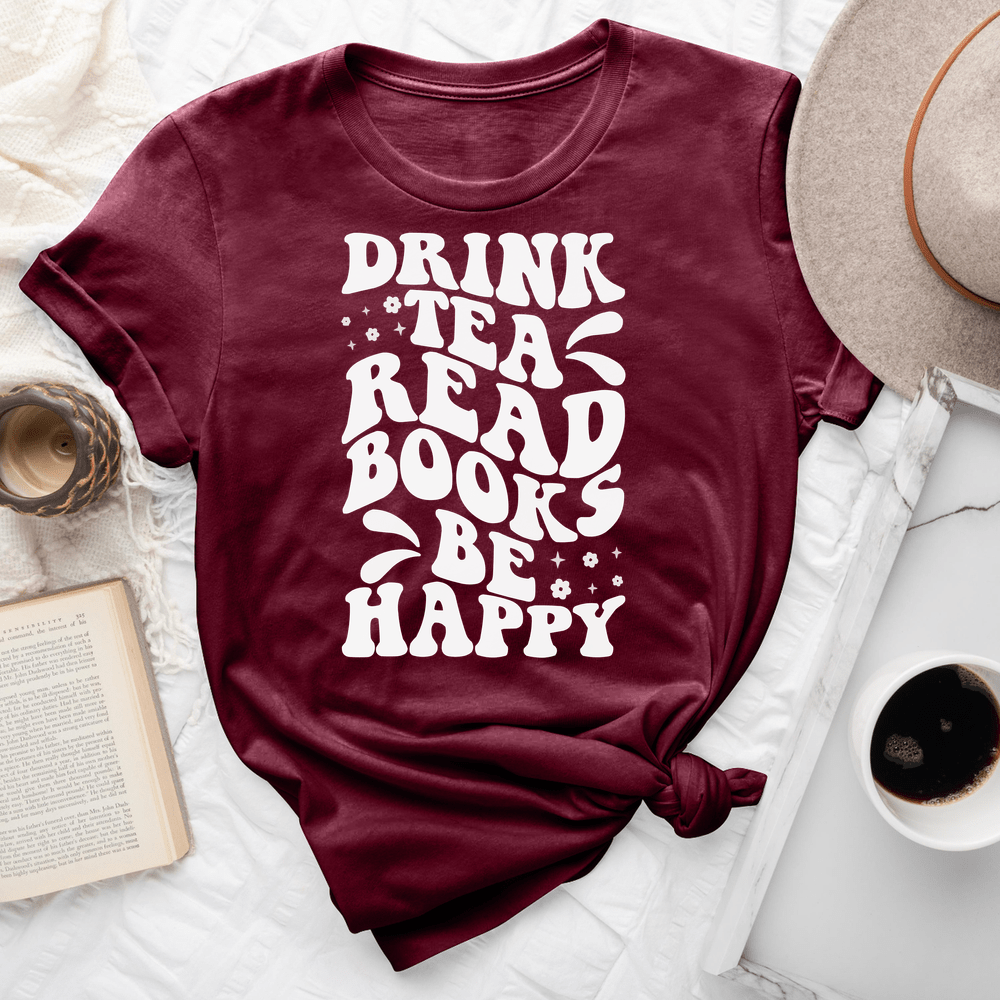 Drink Tea Read Books Be Happy Tee