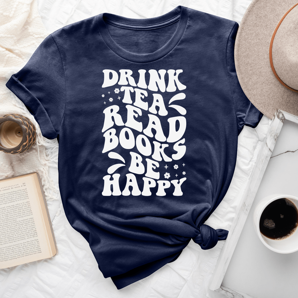 Drink Tea Read Books Be Happy Tee