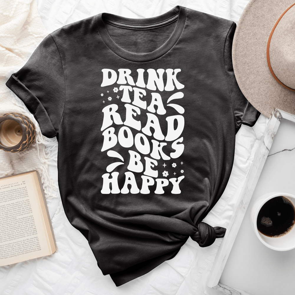 Drink Tea Read Books Be Happy Tee