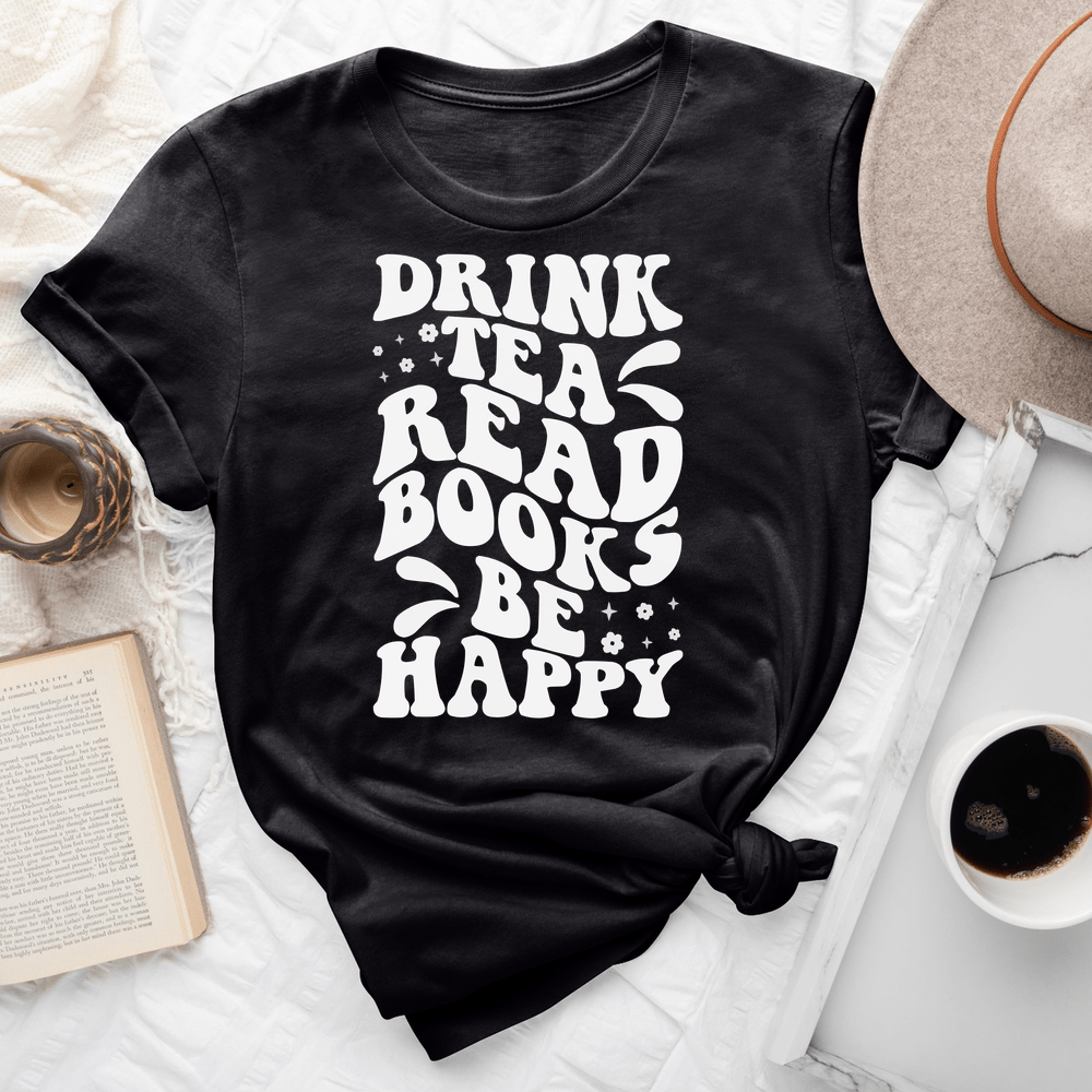 Drink Tea Read Books Be Happy Tee