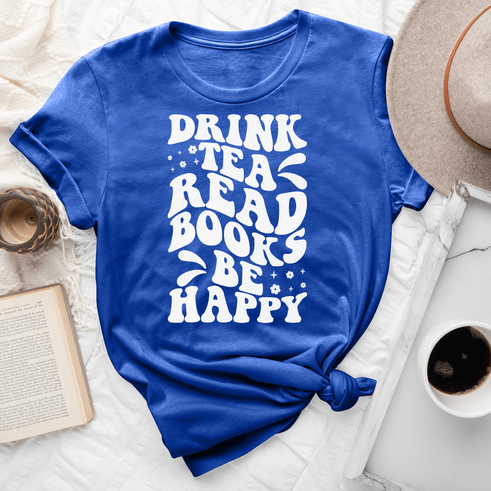 Drink Tea Read Books Be Happy Tee