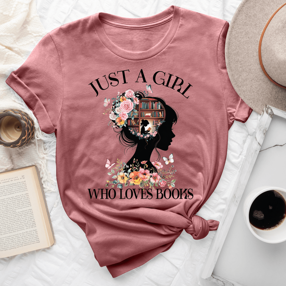 Just A Girl Who Loves Books Tee