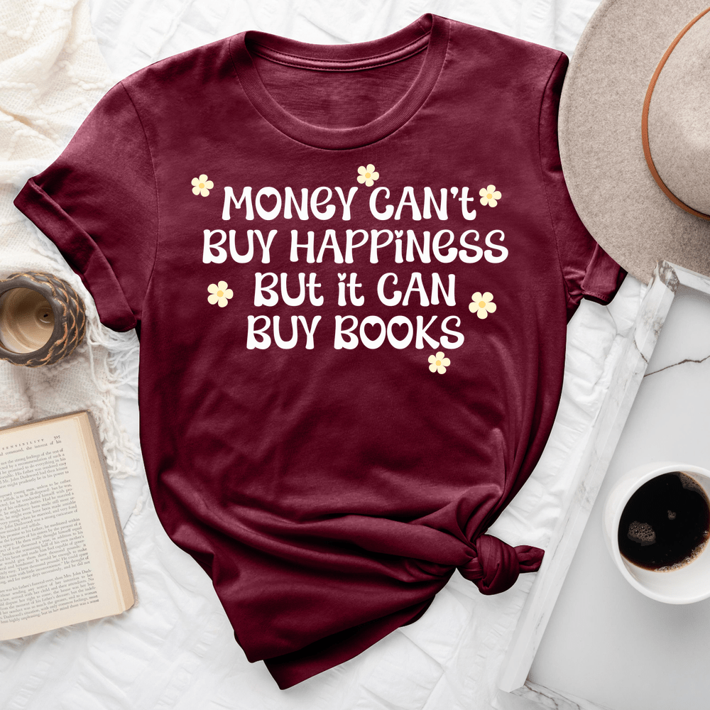 Money Can't Buy Happiness But It Can Buy Books Tee