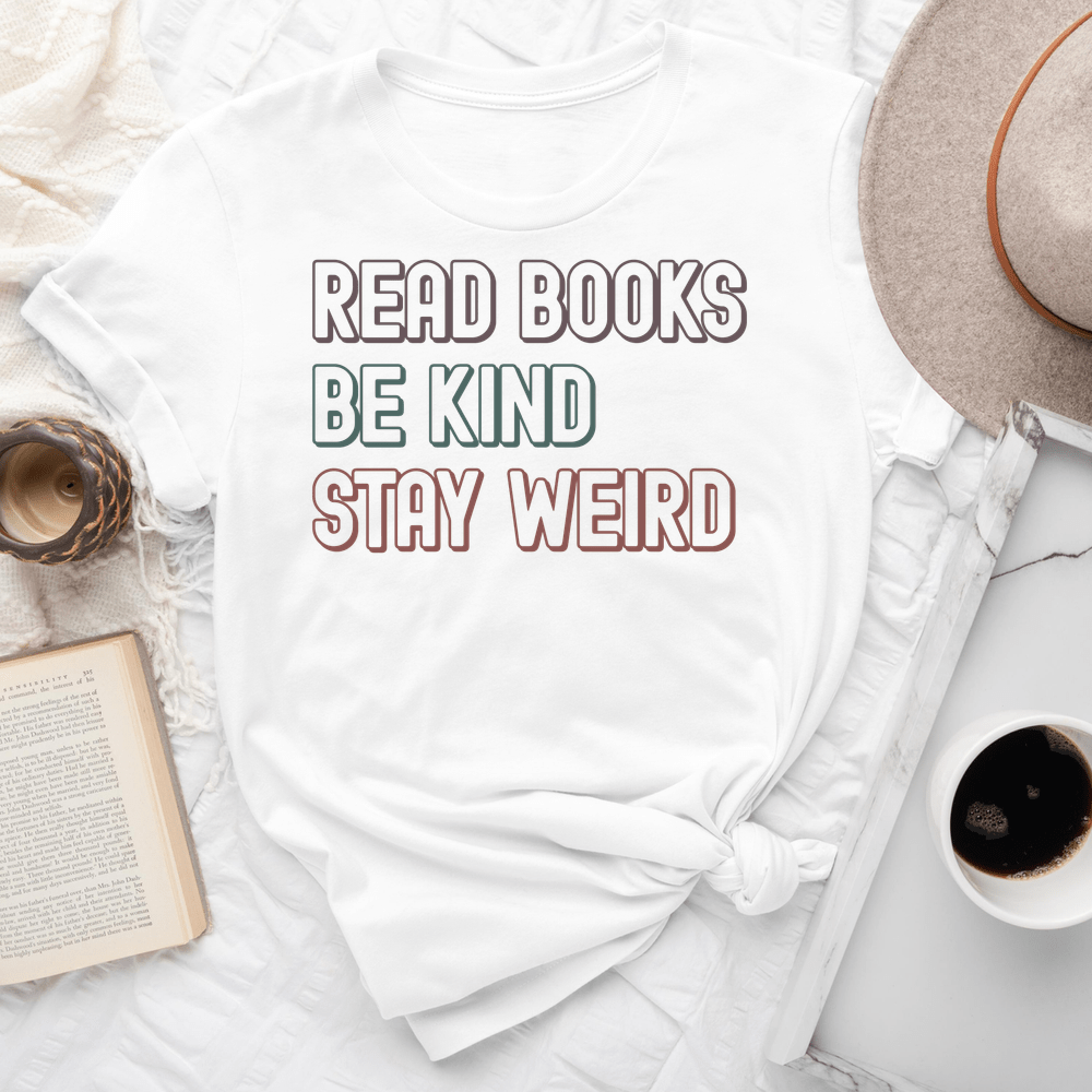 Read Books Be Kind Stay Weird Tee