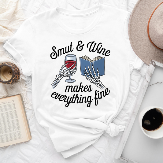 Smut & Wine Makes Everything Fine Tee