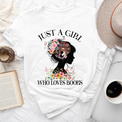 Just A Girl Who Loves Books Tee
