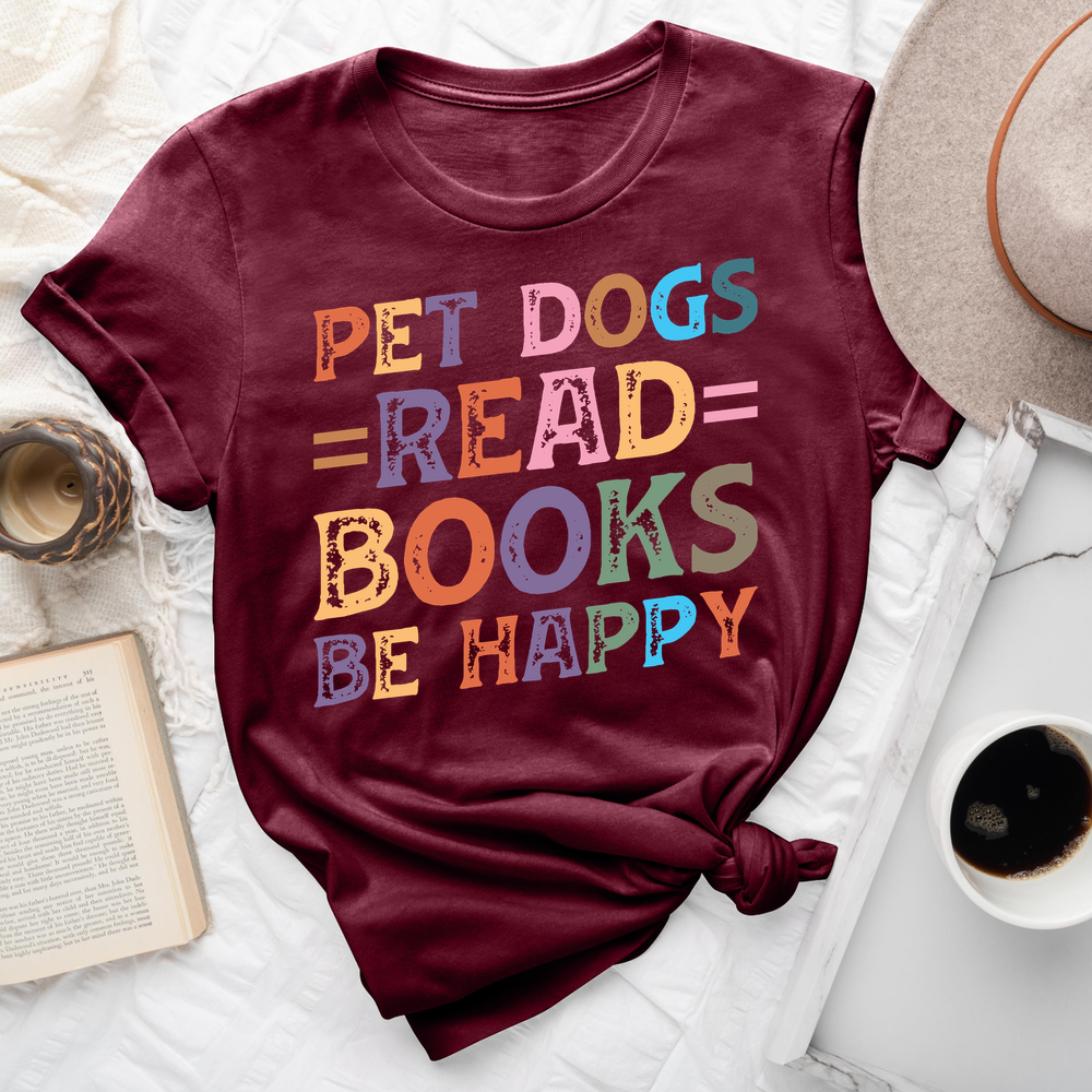 Pet Dogs Read Books Be Happy Tee