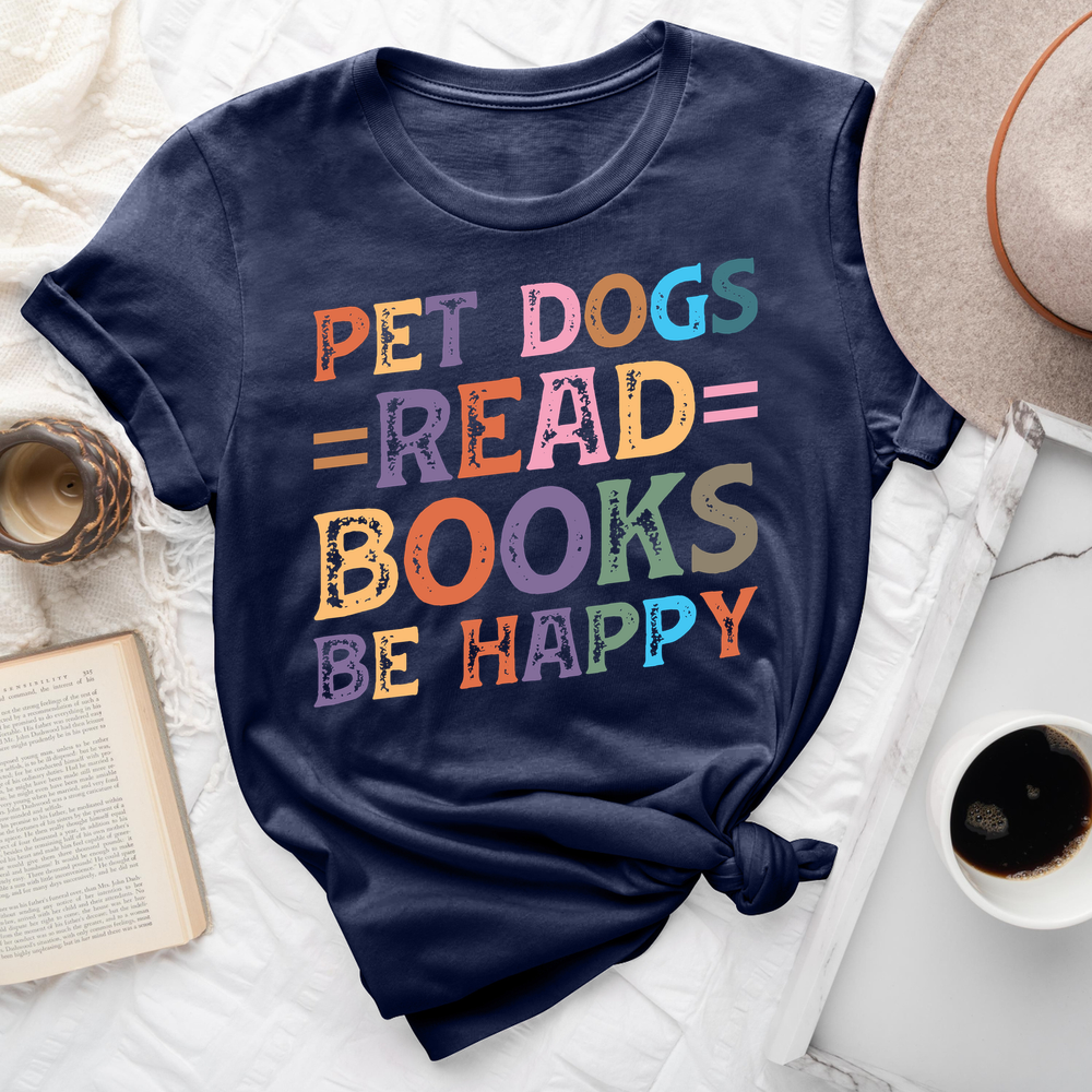 Pet Dogs Read Books Be Happy Tee