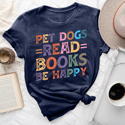 Pet Dogs Read Books Be Happy Tee