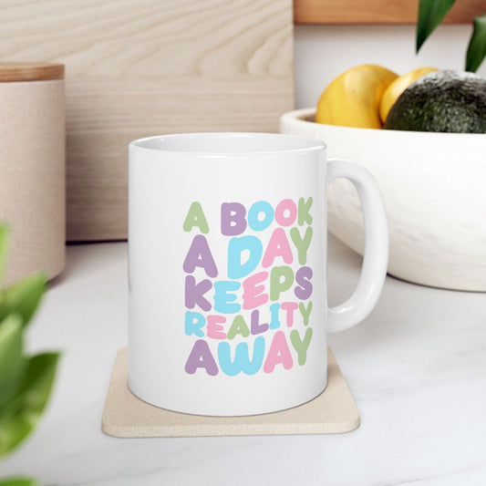 A Book A Day Keeps Reality Away Mug