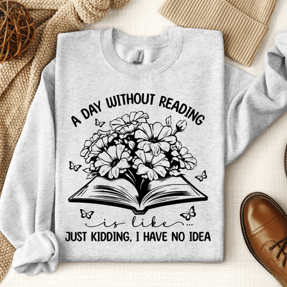 A Day Without Reading Is Like Crewneck