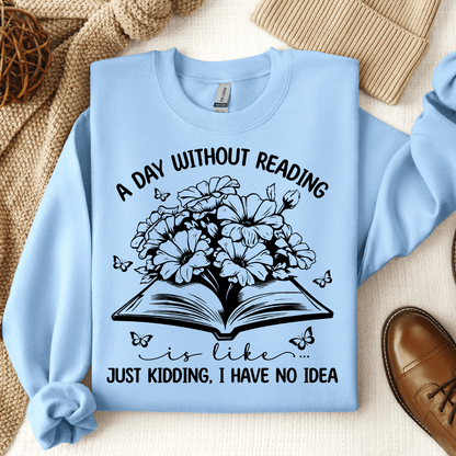 A Day Without Reading Is Like Crewneck