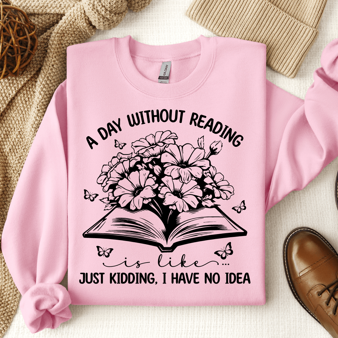 A Day Without Reading Is Like Crewneck