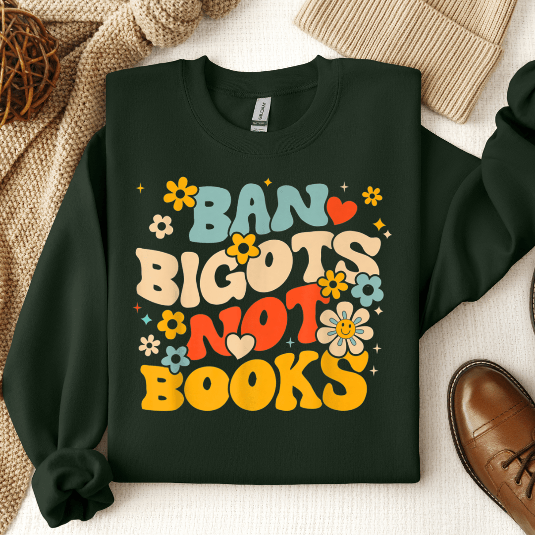 Ban Bigots Not Books Crewneck