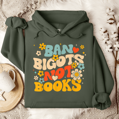 Ban Bigots Not Books Hoodie