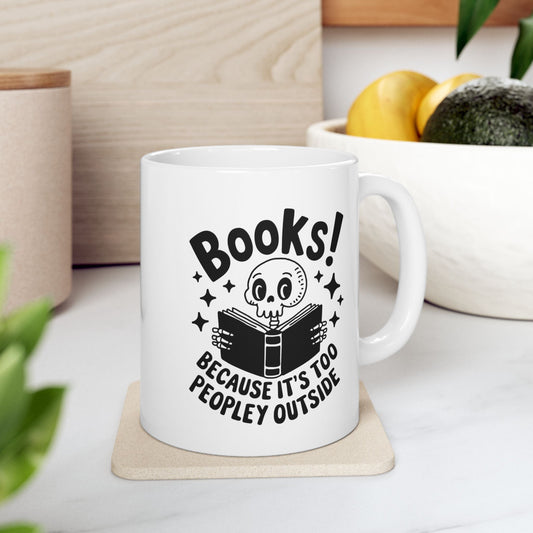 Books! Because It's Too Peopley Outside Mug