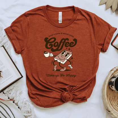 Drink Coffee Be Happy Tee