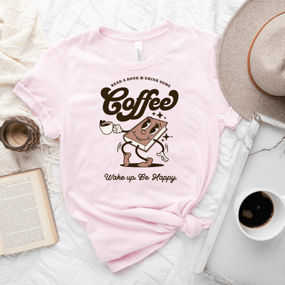 Drink Coffee Be Happy Tee