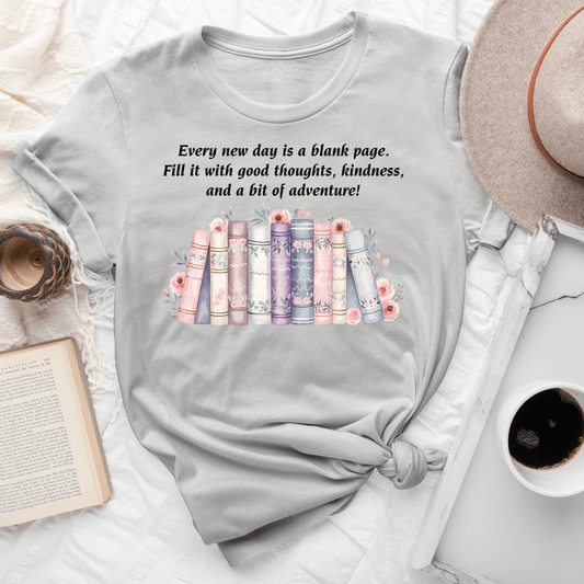 Every New Day Is A Blank Page Tee