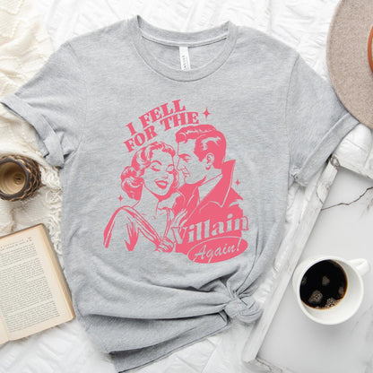 Fell For The Villain Again Tee