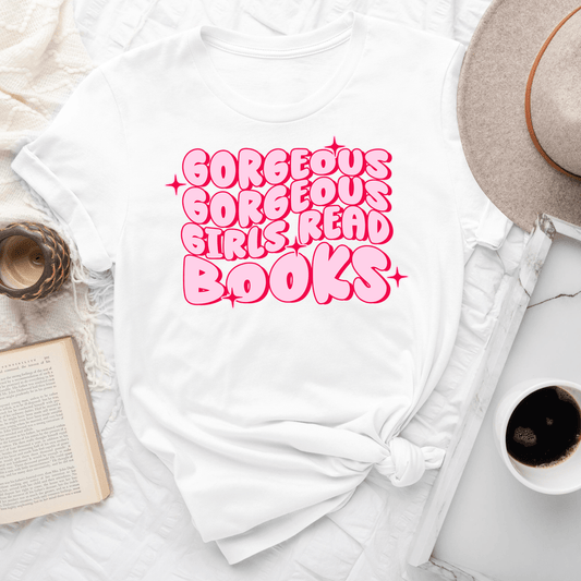 Gorgeous Gorgeous Girls Read Books Tee