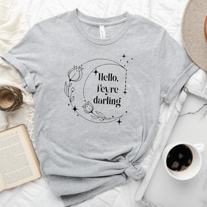 Hello Feyre Darling Tee