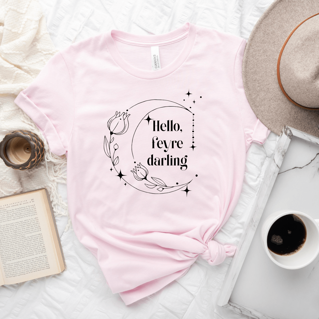 Hello Feyre Darling Tee