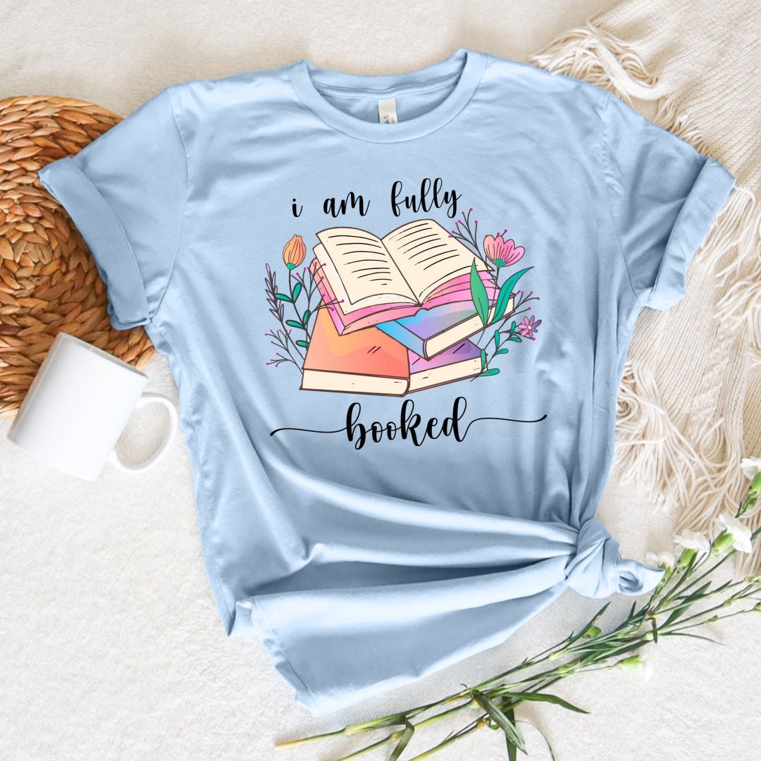 I Am Fully Booked Tee