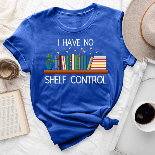 I Have No Shelf Control Tee