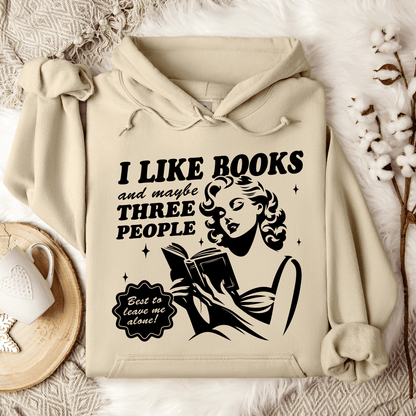 I Like Books And Maybe Three People Hoodie