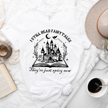 I Still Read Fairy Tales Tee