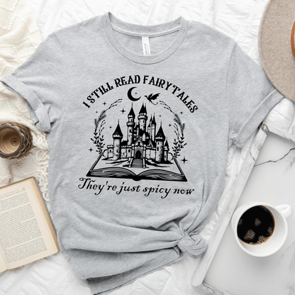 I Still Read Fairy Tales Tee