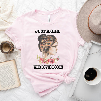 Just A Girl Who Loves Books Tee