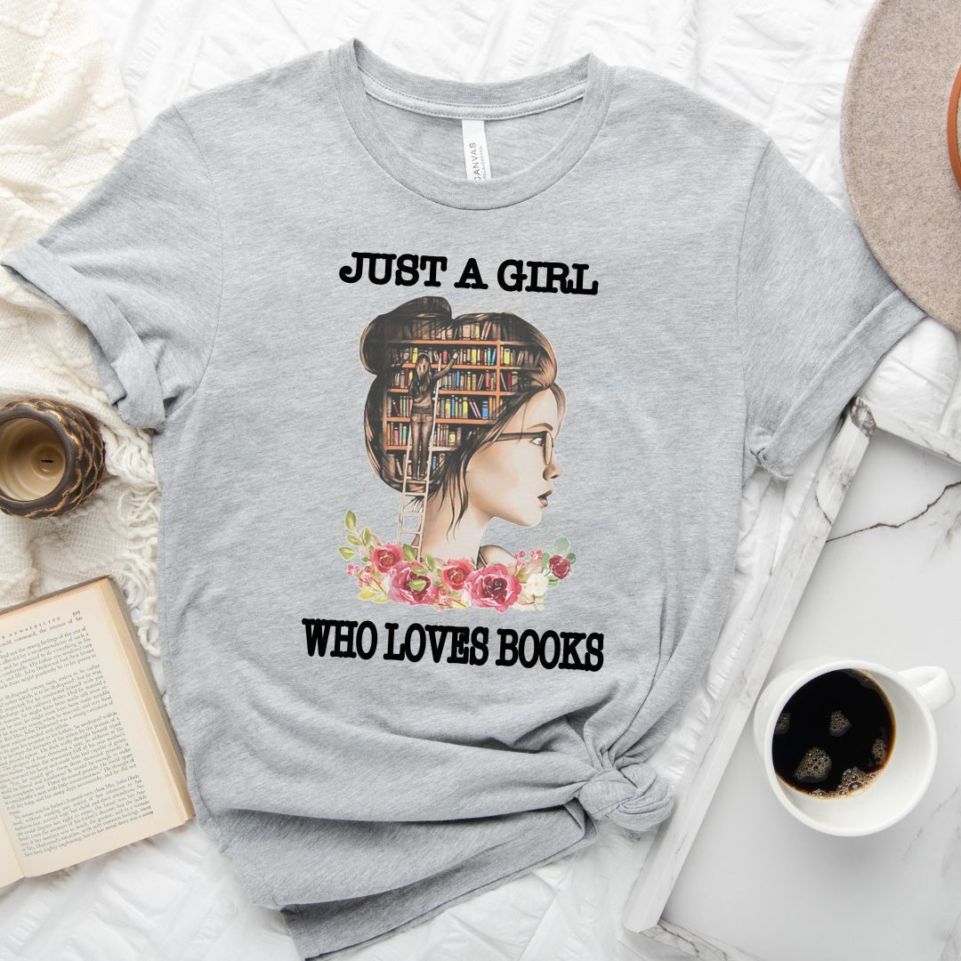 Just A Girl Who Loves Books Tee