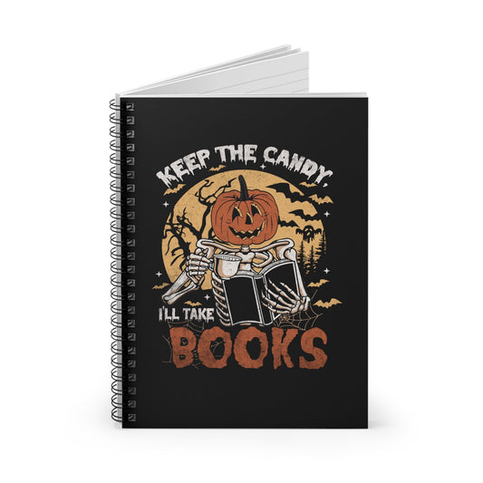 Keep The Candy I'll Take Books Notebook