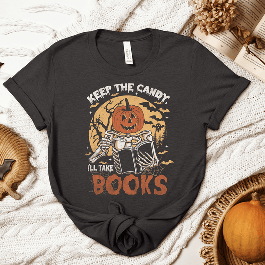 Keep The Candy I'll Take Books  Tee