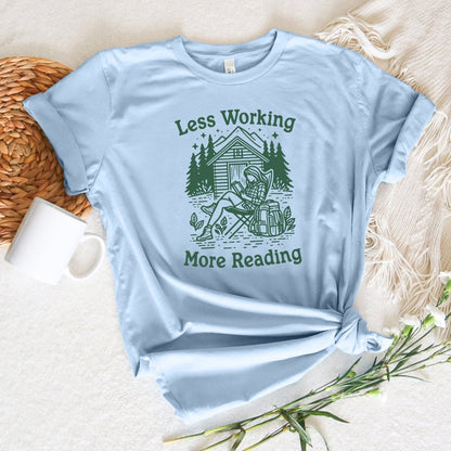 Less Working More Reading Tee