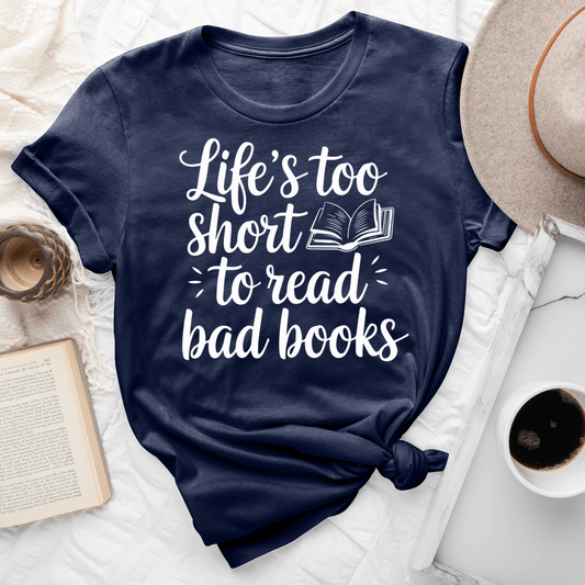 Lifes Too Short To Read Bad Books Tee
