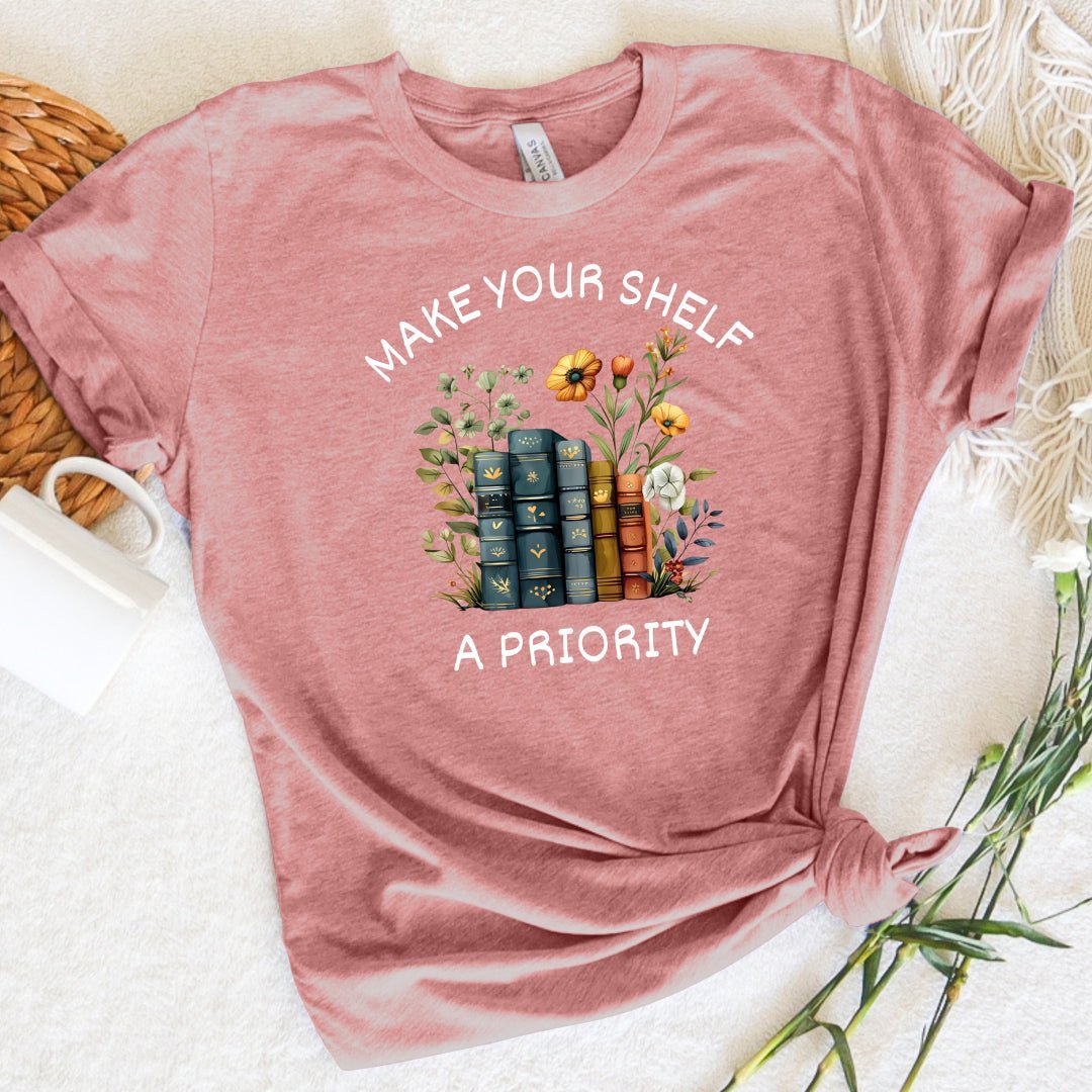 Make Your Shelf A Priority Tee