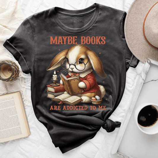 Maybe Books Are Addicted To Me Tee
