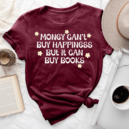Money Can't Buy Happiness But It Can Buy Books Tee