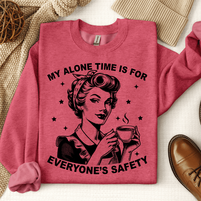 My Alone Time Is For Everyone's Safety Crewneck