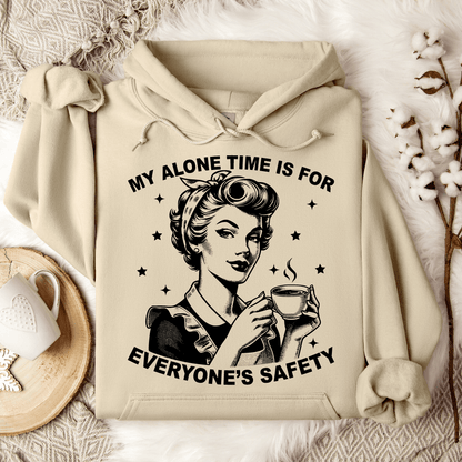 My Alone Time Is For Everyone's Safety Hoodie