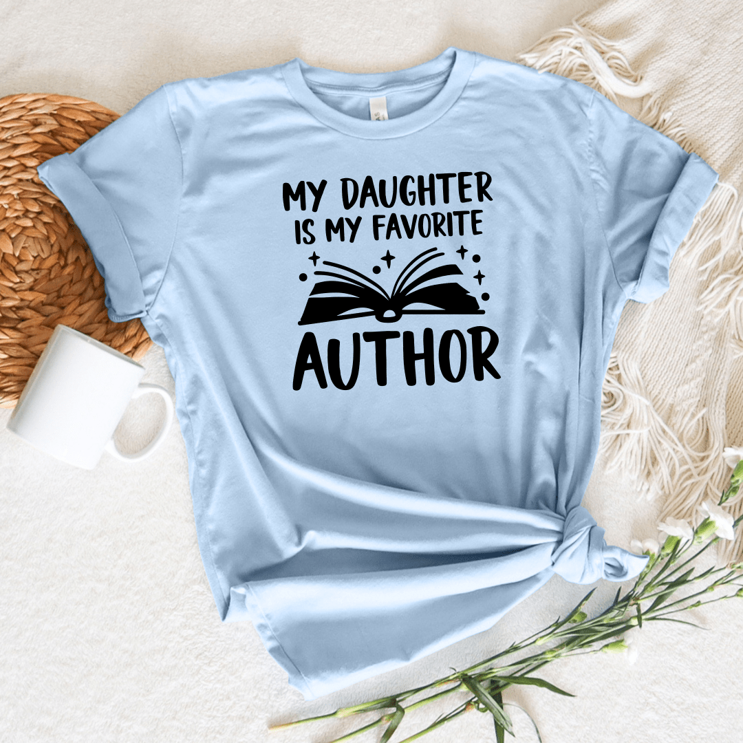 My Daughter Is My Favorite Author Tee